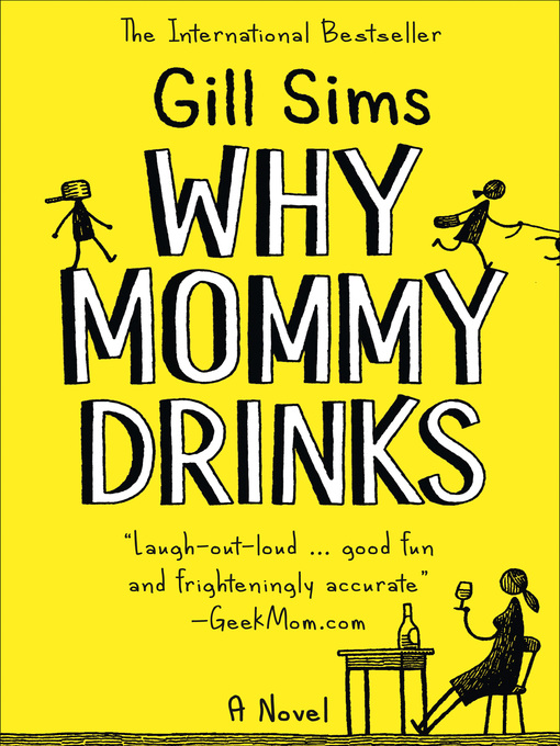 Title details for Why Mommy Drinks by Gill Sims - Available